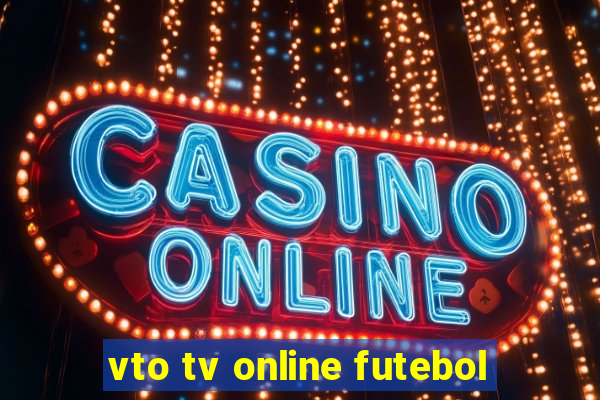 vto tv online futebol